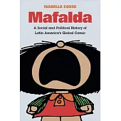 Mafalda: A Social and Political History of Latin America’’s Global Comic