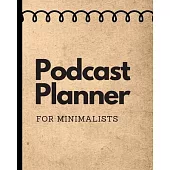 Podcast Planner For Minimalists: Narrative Blogging Journal - On The Air - Mashups - Trackback - Microphone - Broadcast Date - Recording Date - Host -
