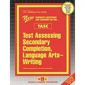 Test Assessing Secondary Completion (Tasc), Language Arts-Writing: Passbooks Study Guide