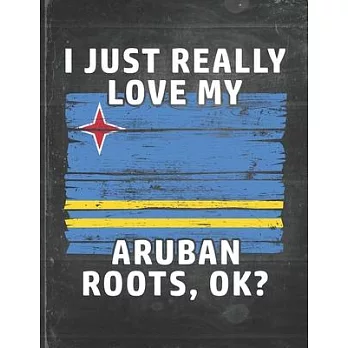 I Just Really Like Love My Aruban Roots: Aruba Pride Personalized Customized Gift Undated Planner Daily Weekly Monthly Calendar Organizer Journal
