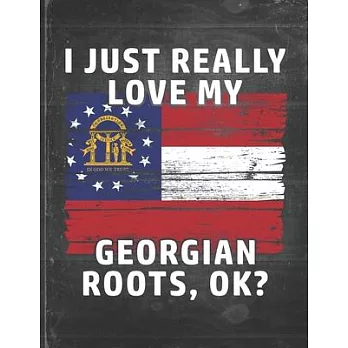 I Just Really Like Love My Georgian Roots: Georgia Pride Personalized Customized Gift Undated Planner Daily Weekly Monthly Calendar Organizer Journal