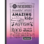 Amazing Kid with Autism 2020 Planner: Gift Organizer - Calendar - Planner for Parents of Children with Autism