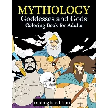 Mythology Goddesses and Gods Coloring Book for Adults Midnight Edition: Fantasy Coloring Book Inspired by Greek Mythology of Ancient Greece on Black B