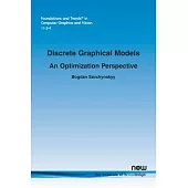 Discrete Graphical Models: An Optimization Perspective