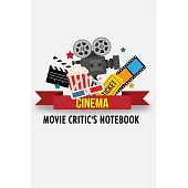 Cinema Movie Critic’’s Notebook: The Perfect Journal for Serious Movie Buffs and Film Students. Bound Rating Review And Keep A Record Of All Movies You