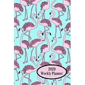 2020 Weekly Planner: Flamingo; January 1, 2020 - December 31, 2020; 6