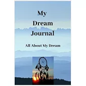 My Dream Journal: All About My Dream