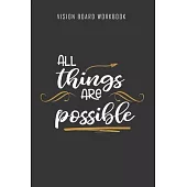 All things are possible - Vision Board Workbook: 2020 Monthly Goal Planner And Vision Board Journal For Men & Women
