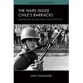 The Wars Inside Chile’’s Barracks: Remembering Military Service Under Pinochet