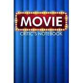 Cinema Critic’’s Notebook: The Perfect Journal for Serious Movie Buffs and Film Students. Bound Rating Review And Keep A Record Of All Movies You