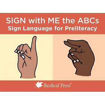 Sign with Me the ABCs: Sign Language for Preliteracy