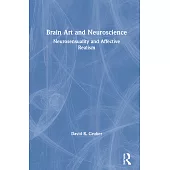 Brain Art and Contemporary Neuroscience: Neuro-Sensuality and Affective Realism