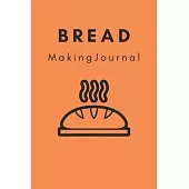 Bread Making Journal: Blank Lined Journal To Write In Bread Recipes
