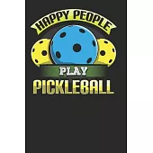 Happy People Play Pickleball: Pickleball Notebook Journal, Composition Book College Wide Ruled, Gift for Coach, Player or Fans. Ideal for School and