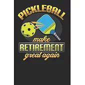 Pickleball Make Retirement Great Again: Pickleball Notebook Journal, Composition Book College Wide Ruled, Gift for Coach, Player or Fans. Ideal for Sc