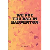 Notebook: Badminton Game Player Quote / Saying Cool Badminton Training Planner / Organizer / Lined Notebook (6