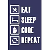 Eat Sleep Code Repeat: 6x9 inch - lined - ruled paper - notebook - notes