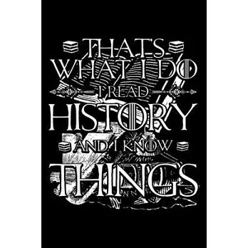 That s what I do I read history and I know things: Librarian Notebook College Blank Lined 6 x 9 inch 110 pages -Notebook for Librarian Journal for Wri