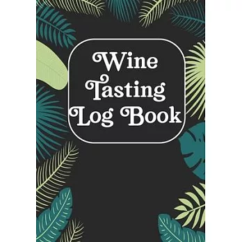 博客來-Wine Tasting Log Book: Wine Tasting Notebook & Pairing Guide, Wine ...