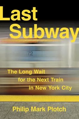 Last Subway: The Long Wait for the Next Train in New York City