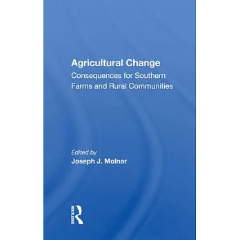 Agricultural Change: Consequences for Southern Farms and Rural Communities