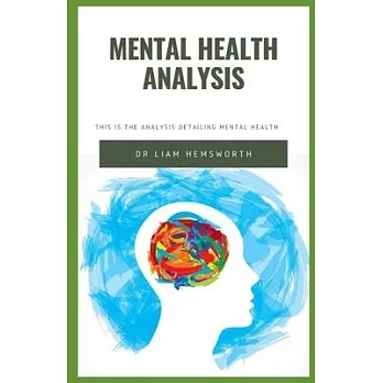 Mental Health Analysis: An In-Depth Detail About Mental Health, All That Needs To Be Known