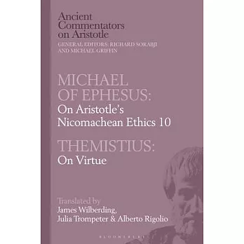 Michael of Ephesus: On Aristotle’’s Nicomachean Ethics 10 with Themistius: On Virtue