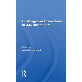 Challenges and Innovations in U.S. Health Care