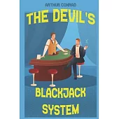 The Devil’’s Blackjack System: Breaking the House Edge: The Best Card Counting and Blackjack Play Strategy for Winners