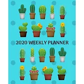 2020 Weekly Planner: Cactus; January 1, 2020 - December 31, 2020; 8