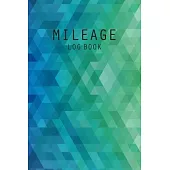 Mileage Log Book: Vehicle Odometer and Auto Mileage Record Journal Logbook - Daily Tracking Your Simple Mileage Log Book for Taxes - Tra