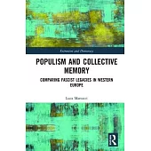 Populism and Collective Memory: Comparing Fascist Legacies in Western Europe