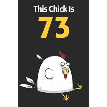 This Chick Is 73: Cute 73rd Birthday 122 Page Diary Journal Notebook Planner Gift For Chicken Lovers