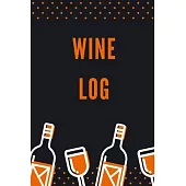 Wine Log: Wine Tasting Journal A Notebook & Diary for Wine Lovers, Wine Journal, Wine Log Book, Wine Diary, Wine Notebook - 120