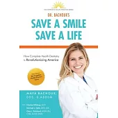 Save A smile, Save A Life: How Complete Health Dentistry is Revolutionizing America