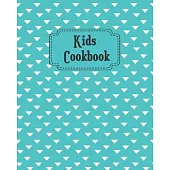 Kids Cookbook: Blank Recipe Book for Young Children learning How to Cook in The Kitchen, Personal Keepsake Notebook for Special Ingre