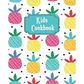 Kids Cookbook: Pretty Pineapples Theme Blank Recipe Book for Young Children learning How to Cook in The Kitchen, Personal Keepsake No