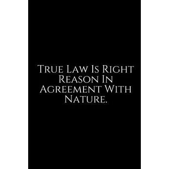 True Law Is Right: Lawyer Gift: 6x9 Notebook, Ruled, 100 pages, funny appreciation gag gift for men/women, for office, unique diary for h