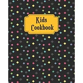 Kids Cookbook: Daily Blank Recipe Book for Young Children learning How to Cook in The Kitchen, Personal Keepsake Notebook for Special