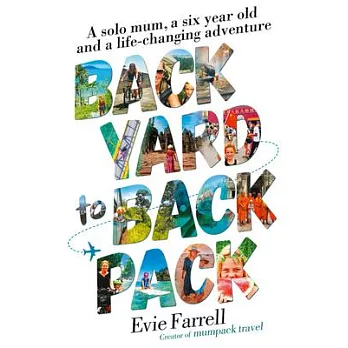 Backyard to Backpack: A Solo Mum, a Six Year Old and a Life-Changing Adventure