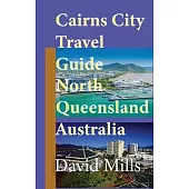 Cairns City Travel Guide, North Queensland Australia: Cairns Touristic Information