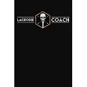 Lacrosse Coach: A Lacrosse Journal Notebook