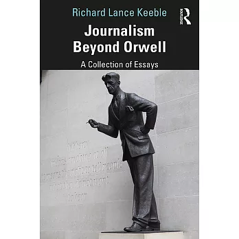 Journalism Beyond Orwell