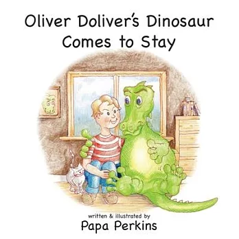 Oliver Doliver’’s Dinosaur Comes To Stay