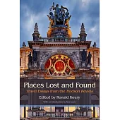 Places Lost and Found: Travel Essays from the Hudson Review