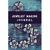 Jewelry Making Journal: Journal For Jewelry Maker-120 Pages(6
