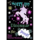 Not Sorry My Unicorn Made Your Dinosaur Go Poof! Draw Color Journal Notebook: Black Paper use with Gel Pens for Teens and Adults (6x9, 135 pages)