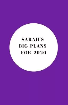 Sarah’’s Big Plans For 2020 - Notebook/Journal/Diary - Personalised Girl/Women’’s Gift - Christmas Stocking/Party Bag Filler - 100 lined pages (Purple)
