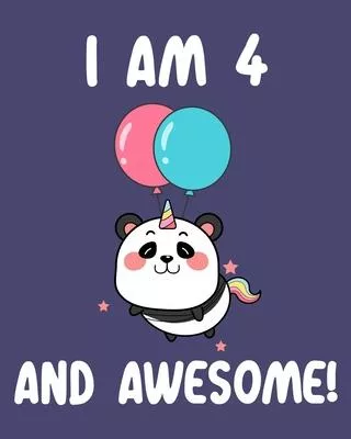 I am 4 And Awesome: Sketchbook and Journal for Kids, Writing and Drawing, Personalized Birthday Gift for 4 Year Old Boys and Girls, Funny