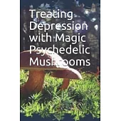 Treating Depression with Magic Psychedelic Mushrooms